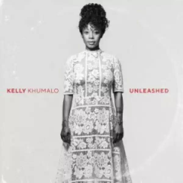 Kelly Khumalo - Your Will